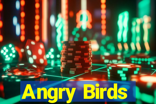 Angry Birds